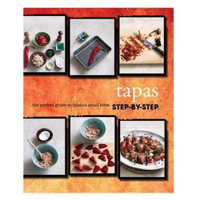 Step By Step Tapas Cookbook                                                                                                     