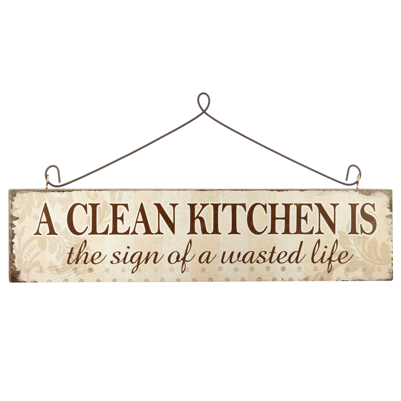 Heaven Sends Brown Clean Kitchen Wasted Life sign
